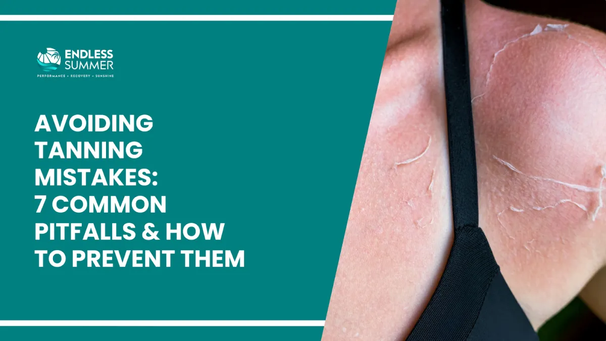 Avoiding Tanning Mistakes: 7 Common Pitfalls and How to Prevent Them