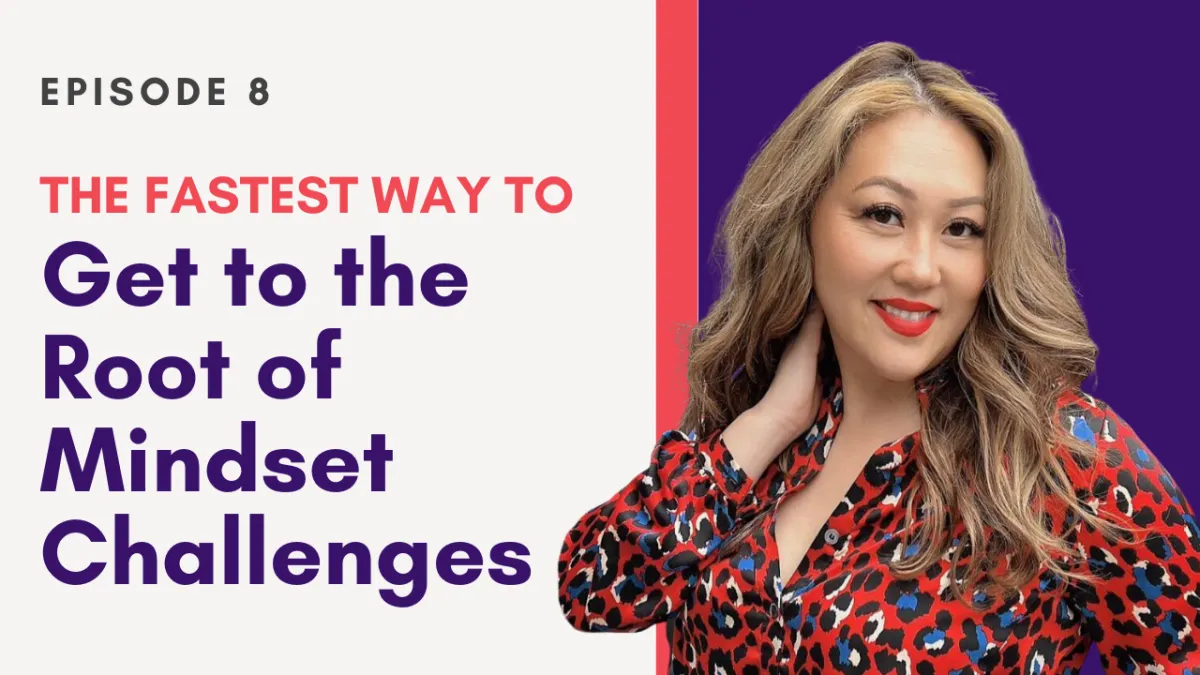 The Fastest Way to Get to the Root of Mindset Challenges: The 5 Sets of Success | Elizabeth Yang Show E8