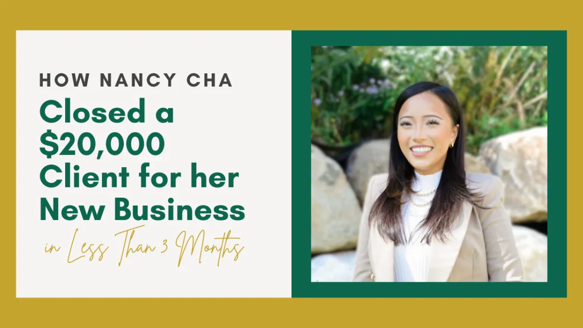 How Nancy Cha Closed a $20,000 Client for a New Business in Less Than 3 Months