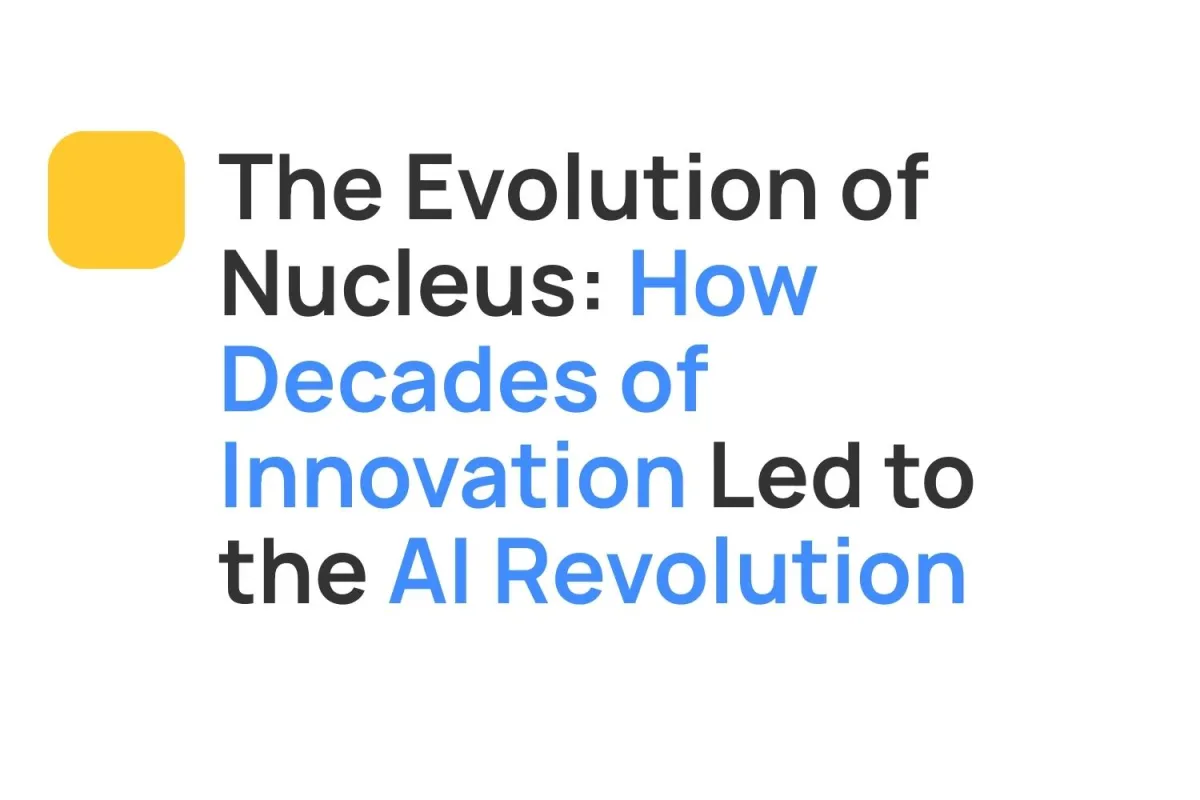 The Evolution of Nucleus: How Decades of Innovation Led to the AI Employee Revolution