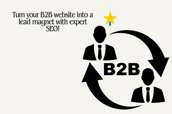 B2B SEO Consultant: Driving Growth in Business-to-Business Marketing