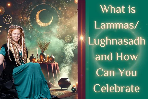 What is Lammas/Lughnasadh and How Can You Celebrate