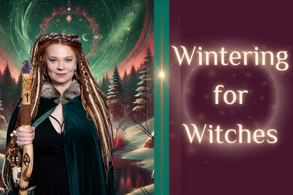 Wintering For Witches: Rest, Reflect and Reclaim