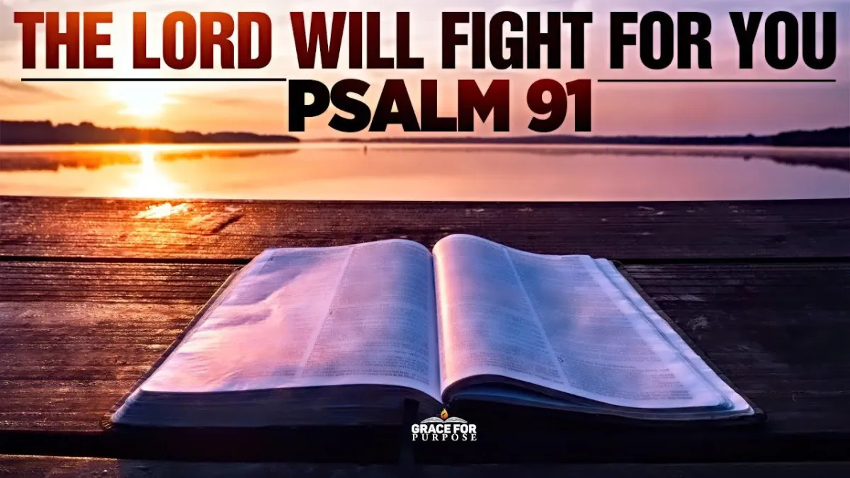 Finding Peace in Turbulent Times: The Power of Psalm 91