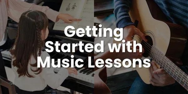 Getting Started with Music Lessons