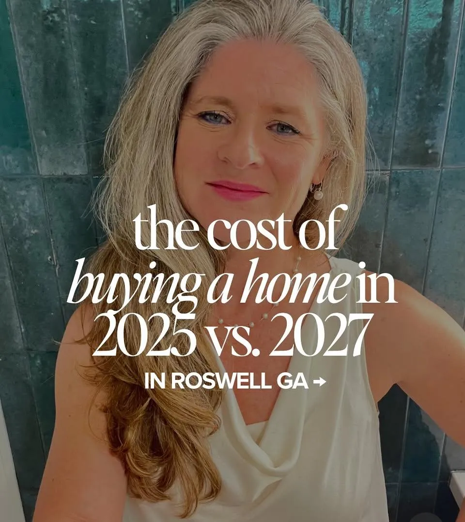 The Cost of Waiting to Buy a Home in Roswell, GA