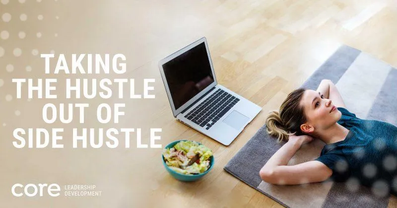 Taking the Hustle Out of Side Hustle
