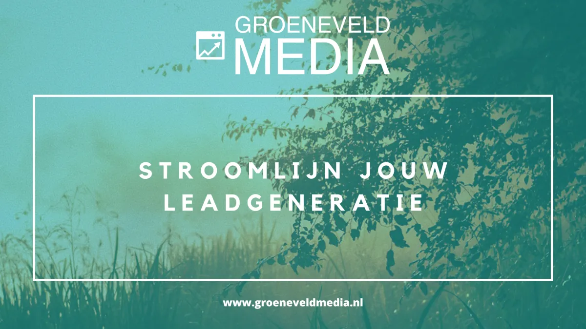 Stroomlijn jouw leadgeneratie met geautomatiseerde systemen en processen