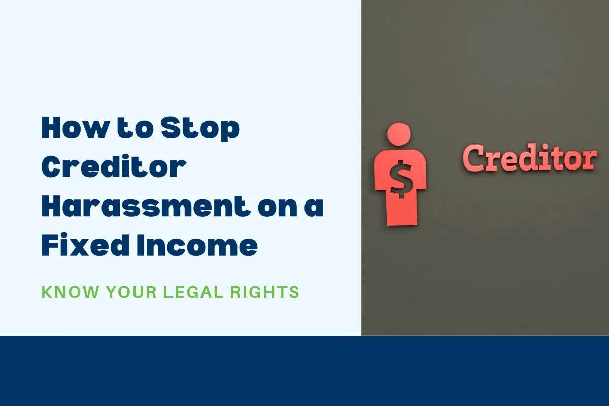 How to Stop Creditor Harassment on a Fixed Income—Know Your Legal Rights