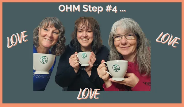Step #4 of OHM ~ LOVE