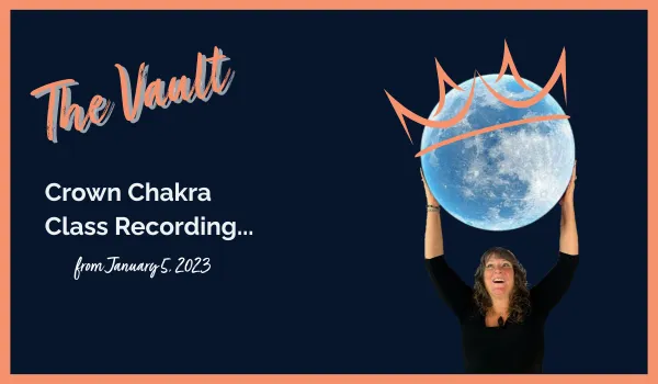 from the vault ~ Crown Chakra Class