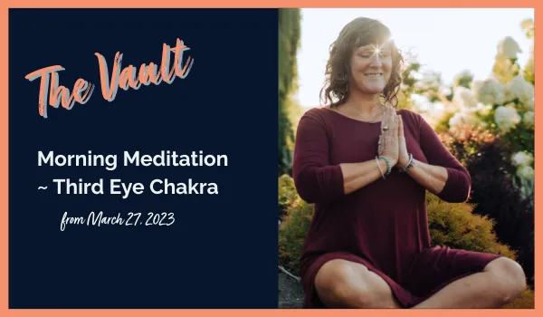 From the Vault ~ Third Eye Morning Meditation