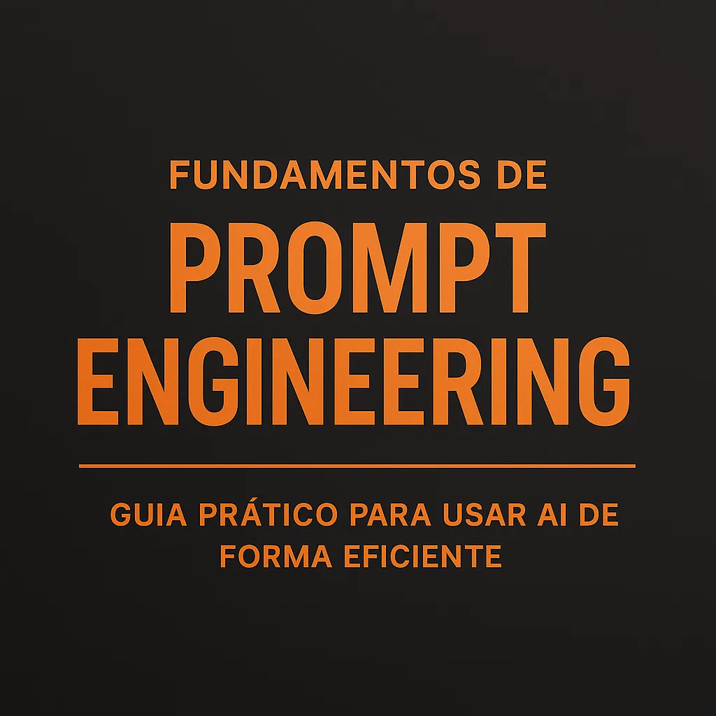 Infográfico em português sobre fundamentos de Prompt Engineering com dicas para criar prompts claros e obter resultados de AI de qualidade