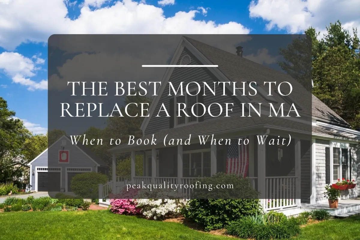 The Best Months to Replace a Roof in MA — When to Book (and When to Wait)