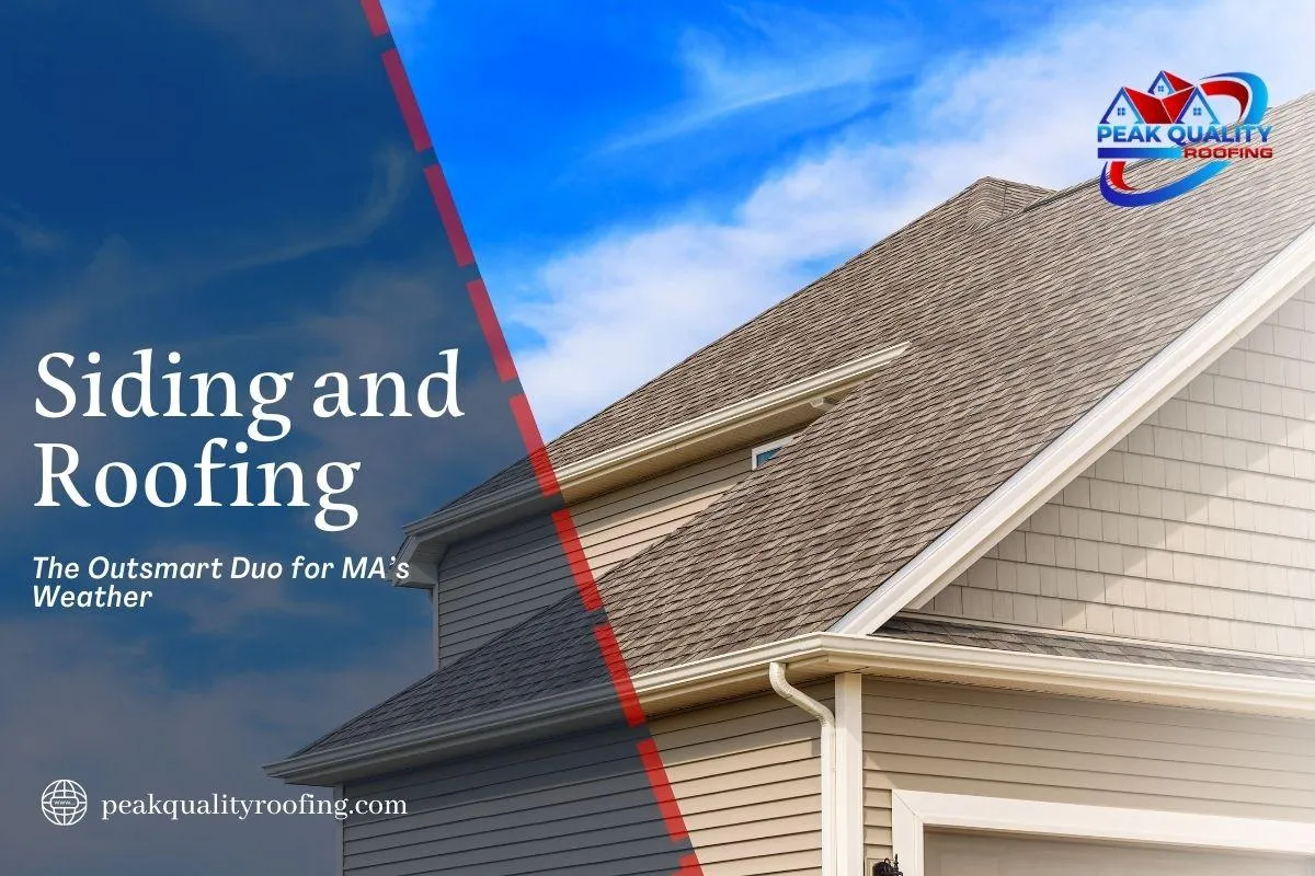 Siding and Roofing: The Outsmart Duo for MA’s Weather