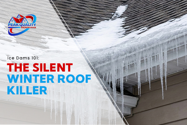 Ice Dams 101: The Silent Winter Roof Killer