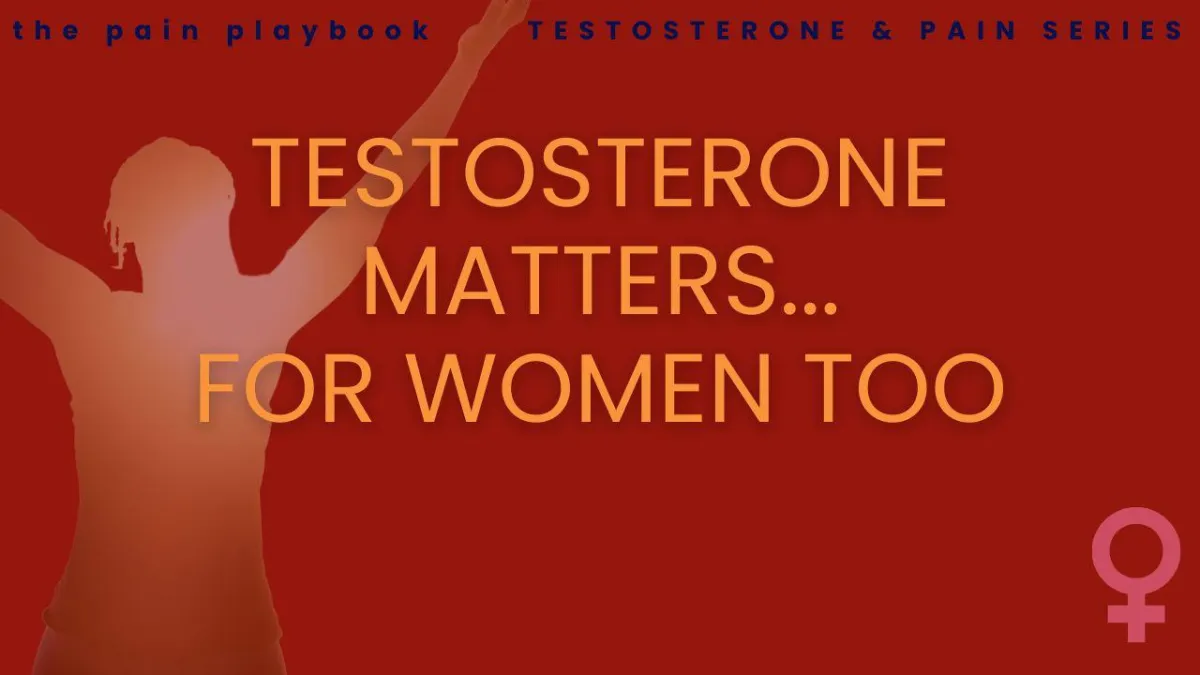 Testosterone Matters for Women Too