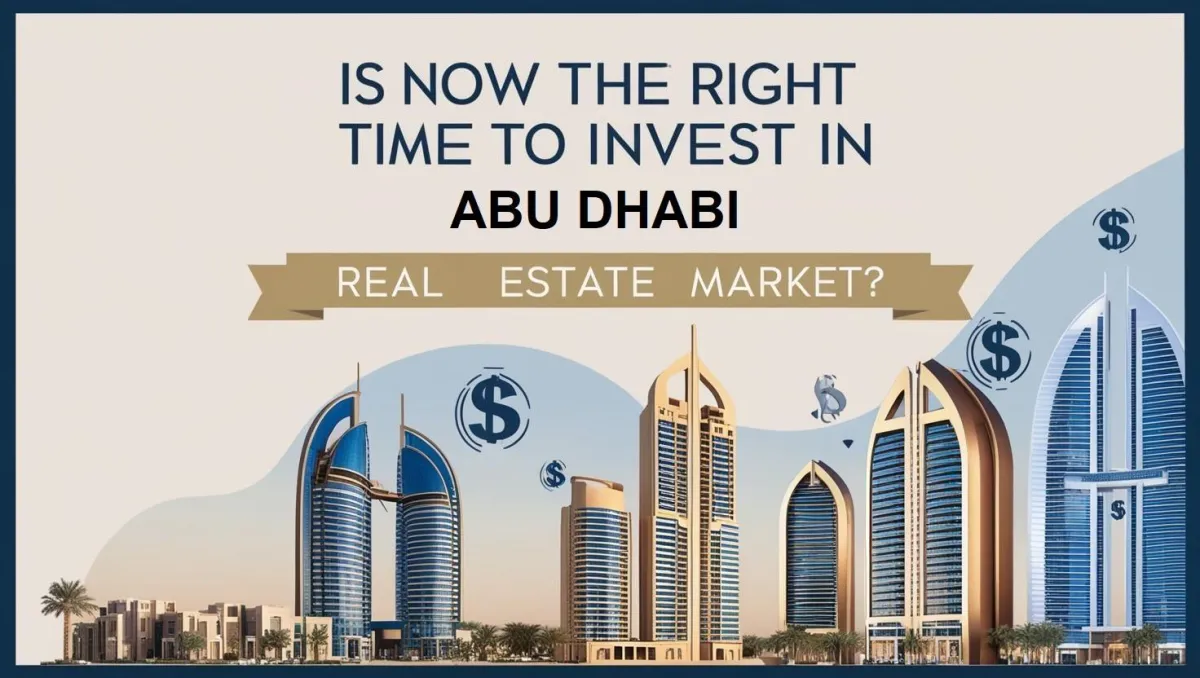 Is now the right time to invest in Abu Dhabi’s luxury real estate market?