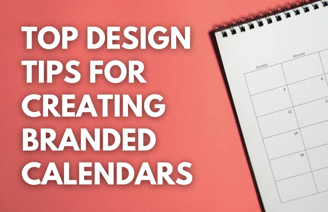Top Design Tips for Creating Branded Calendars  