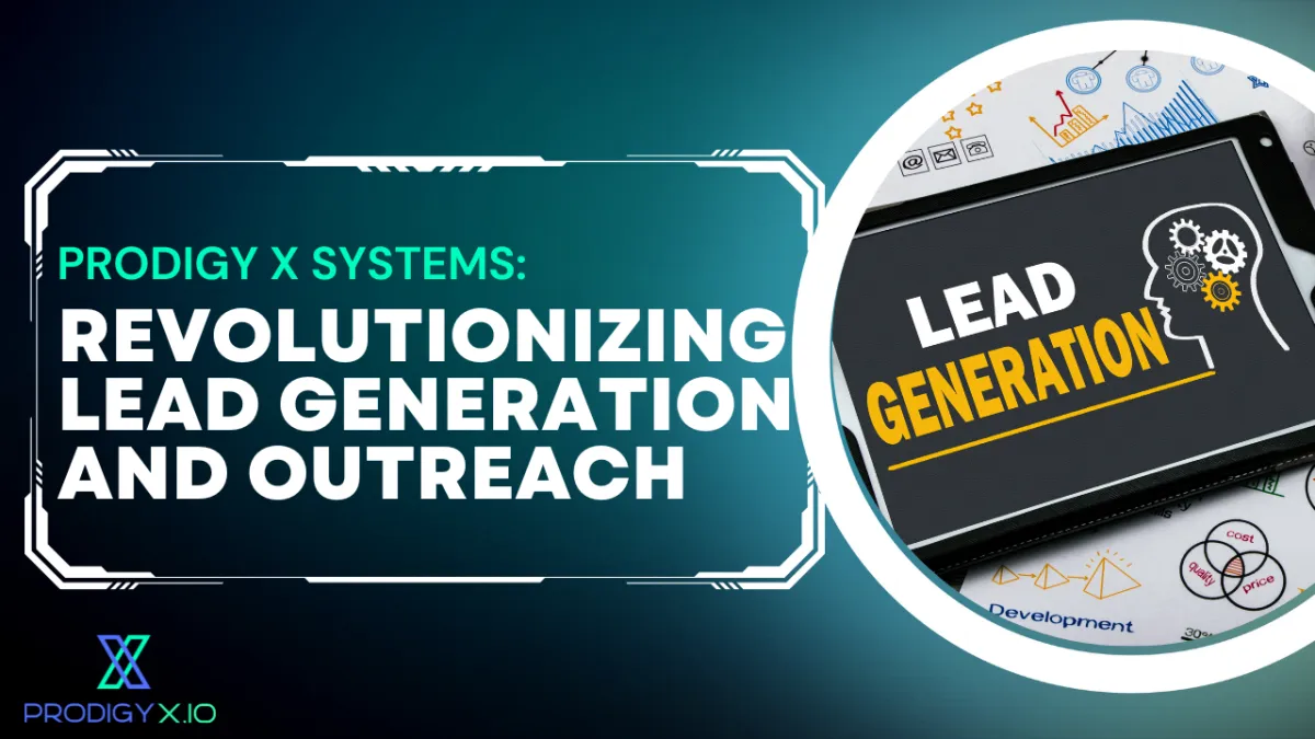 "Discover the benefits of Prodigy X Systems, the AI-powered lead generation platform that can help businesses generate leads more efficiently and cost-effectively."