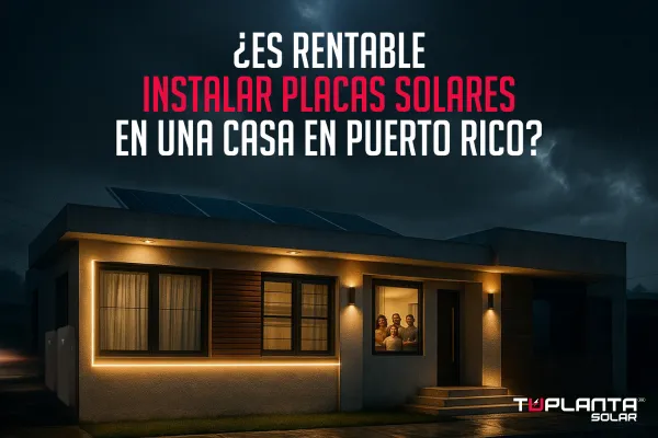 ¿Es rentable instalar placas solares en una casa en Puerto Rico?