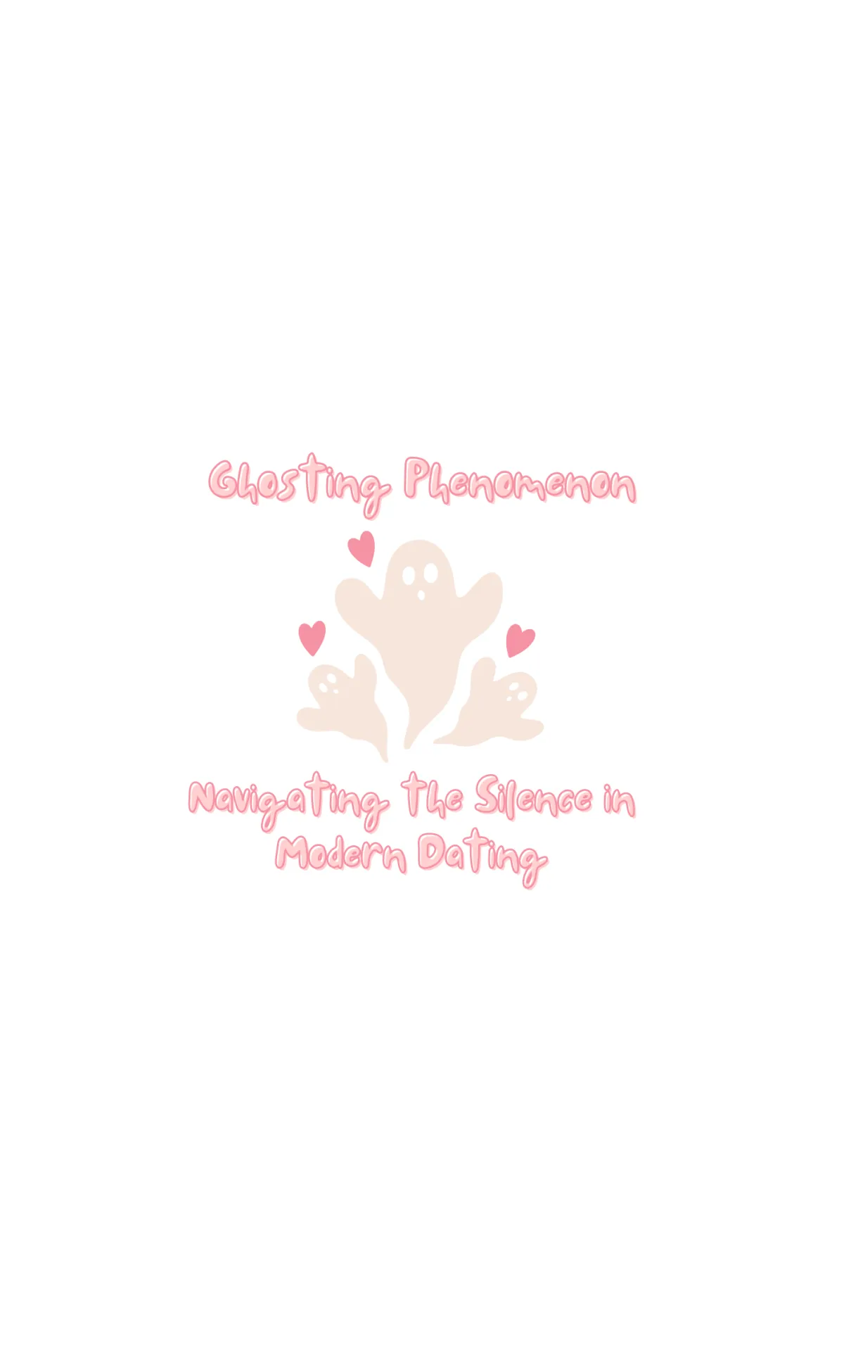 Ghosting Phenomenon: Navigating the Silence in Modern Dating