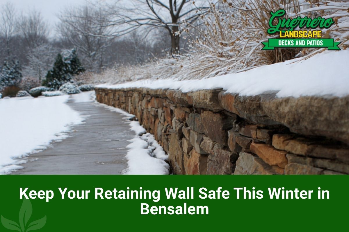 Retaining Wall Winter Care in Bensalem checklist for inspecting cracks and drainage before freezing weather