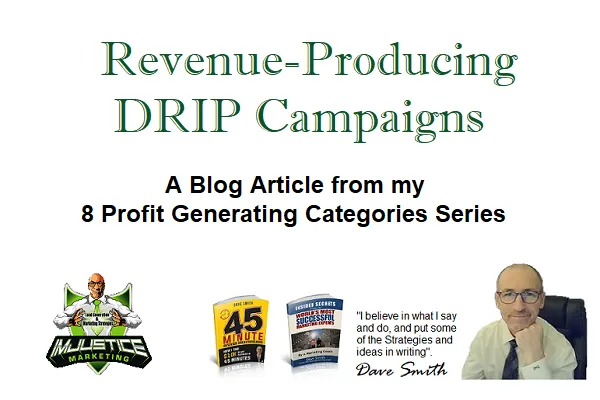 Drip Campaigns to keep them top of mind and increase profits