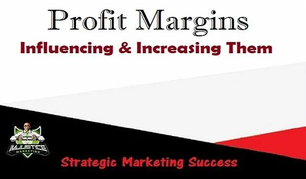 Influencing And Increasing Profit margins