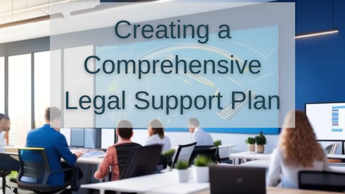 Creating a Comprehensive Legal Support Plan