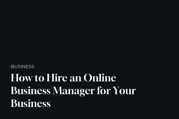 how-to-hire-an-online-business-manager-for-your-business