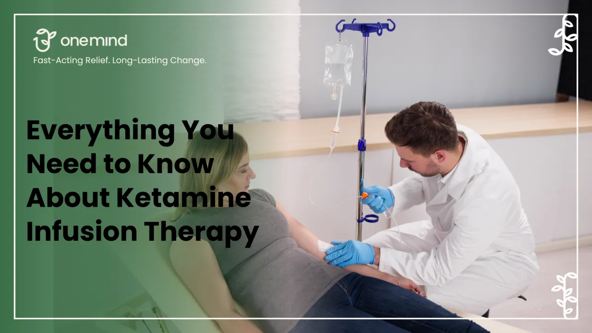 Everything You Need to Know About Ketamine Infusion Therapy