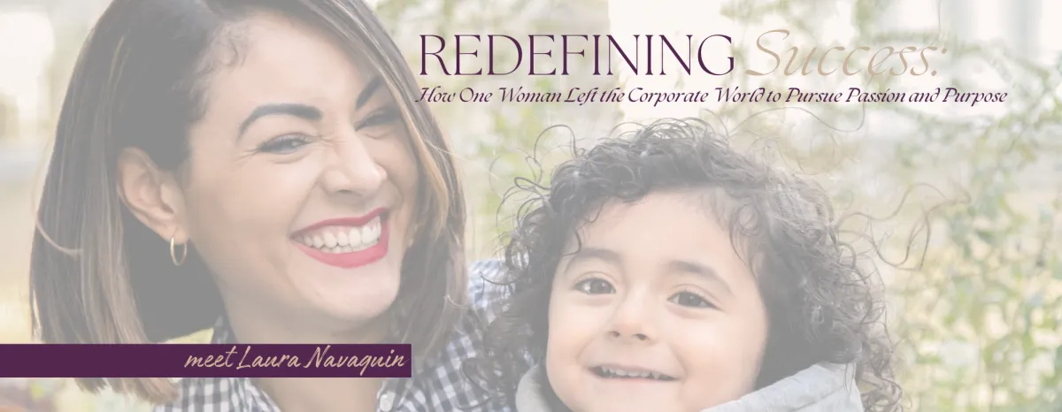 Redefining Success: How One Woman Left the Corporate World to Pursue Passion and Purpose