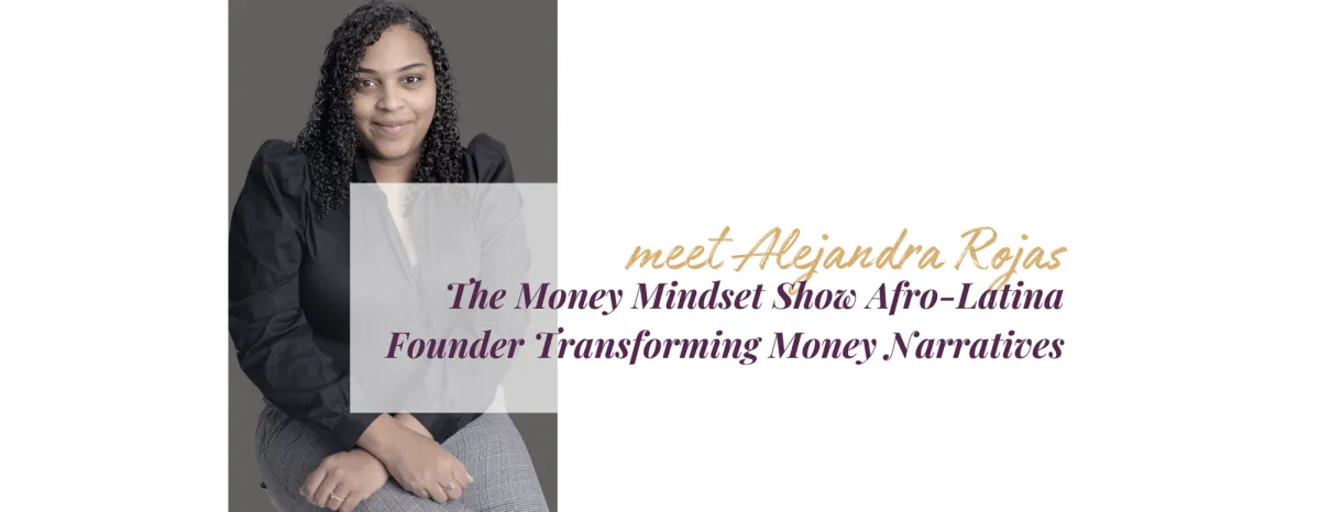 The Money Mindset Show Afro-Latina Founder Transforming Money Narratives