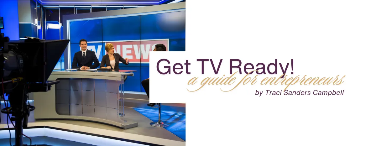Get TV Ready! A Guide for Entrepreneurs