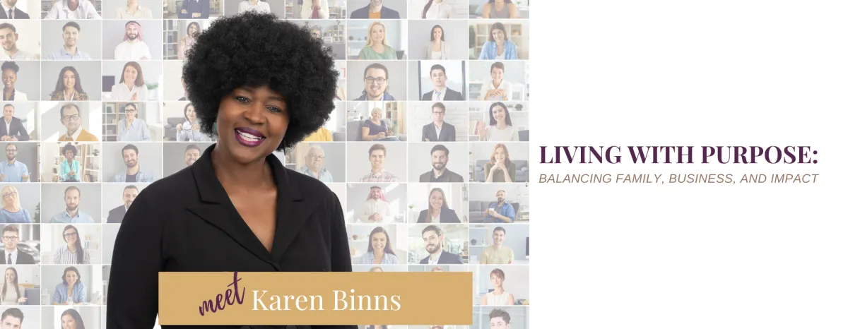 Living With Purpose: Balancing Family, Business, and Impact