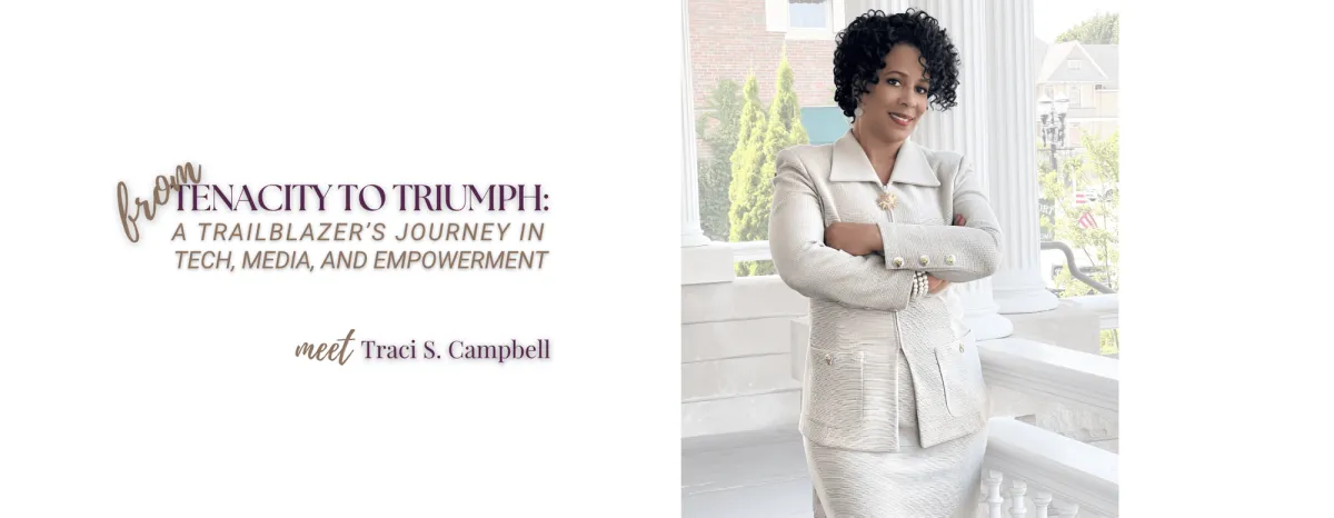 From Tenacity to Triumph: A Trailblazer's Journey in Tech, Media, and Empowerment