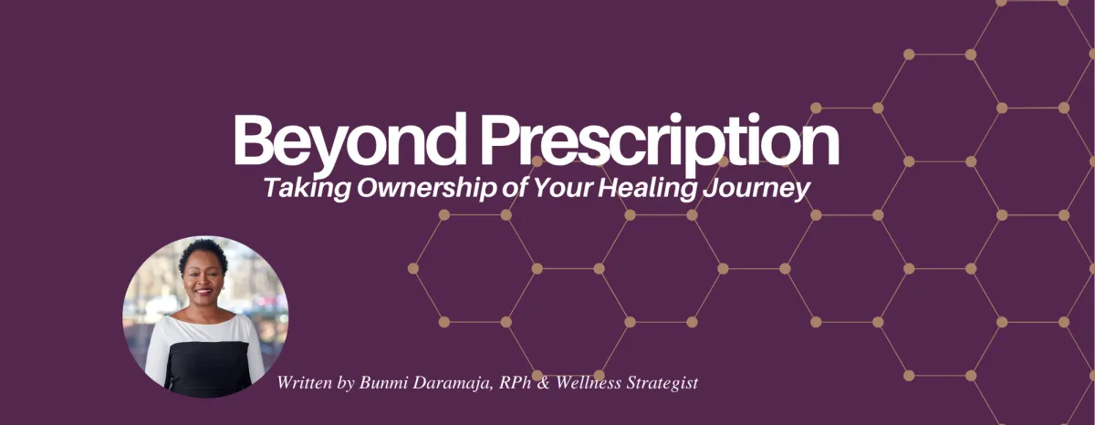 Beyond Prescription: Taking Ownership of Your Healing Journey