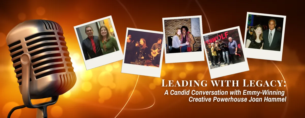 Leading With Legacy: A Candid Conversation with Emmy-Winning Creative Powerhouse Joan Hammel