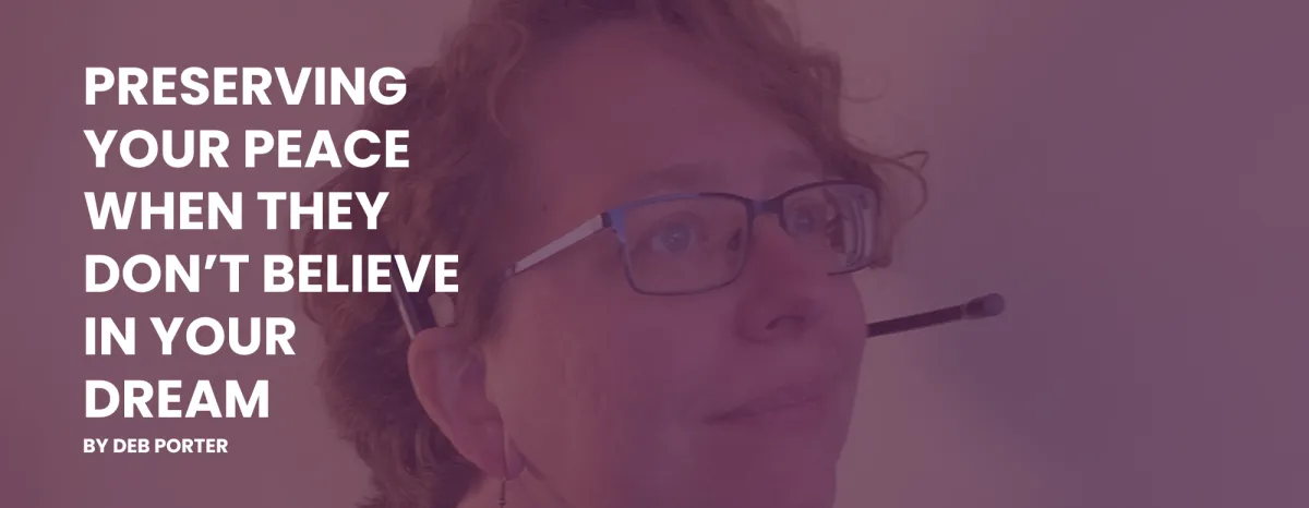 Preserving Your Peace When They Don’t Believe in Your Dream Article Banner