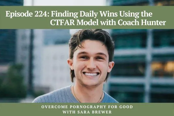 Episode 224: Finding Daily Wins Using the CTFAR Model with Coach Hunter