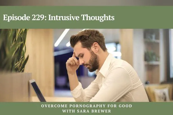 Episode 229: Intrusive Thoughts