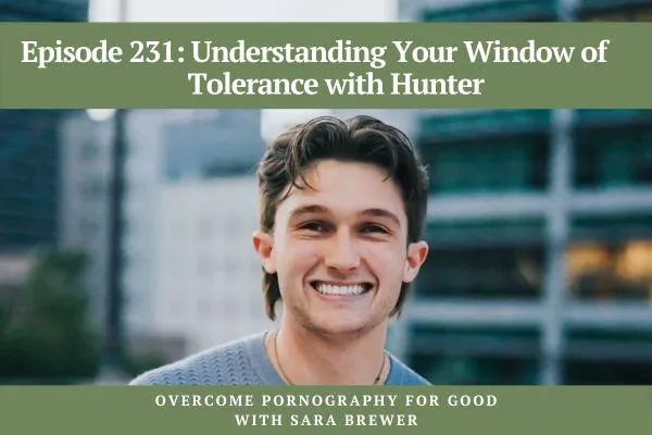 Episode 231: Understanding Your Window of Tolerance with Hunter