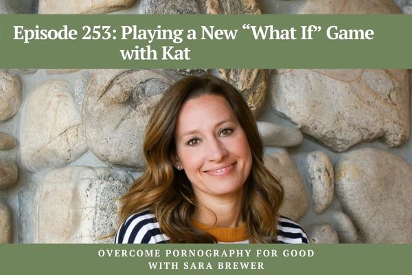 Episode 253: Playing a New “What If” Game with Kat