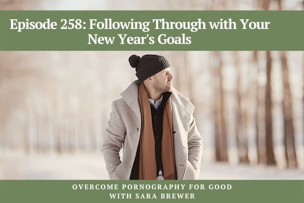 Episode 258: Following Through with Your New Year's Goals