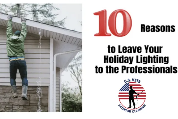 10 Reasons to Leave Your Holiday Lighting to the Professionals at US Vets Exterior Cleaning