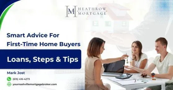 Advice For First-Time Home Buyers: Home Loans, Steps, and Buying Process Tips