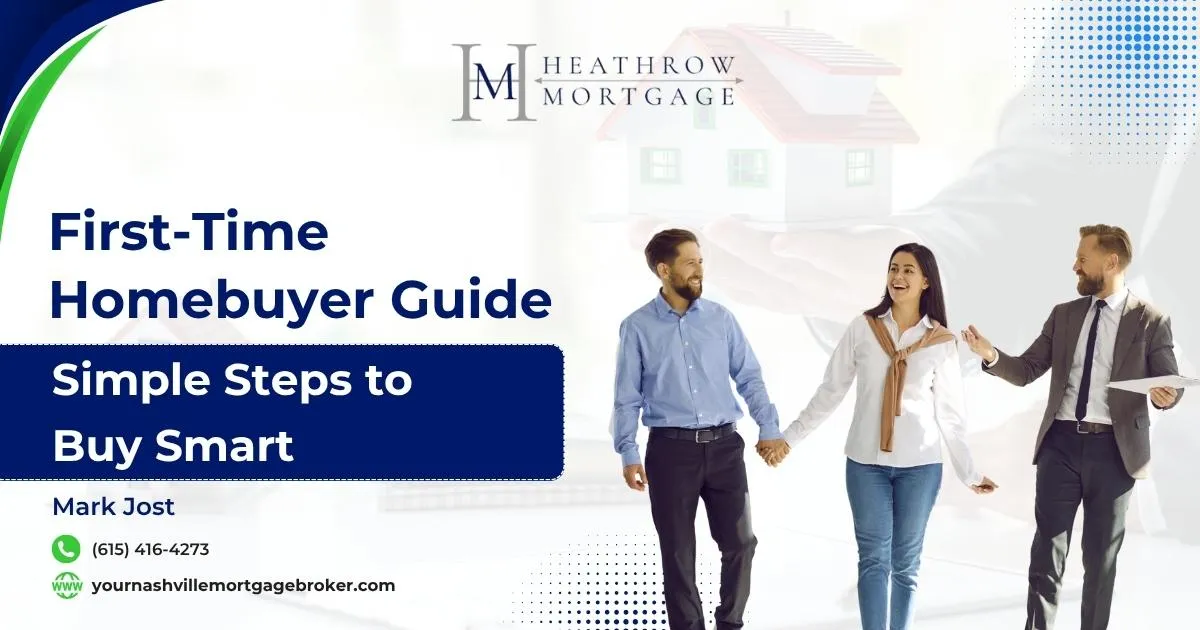 First-Time Homebuyer Guide: Simple Steps to Buy Smart