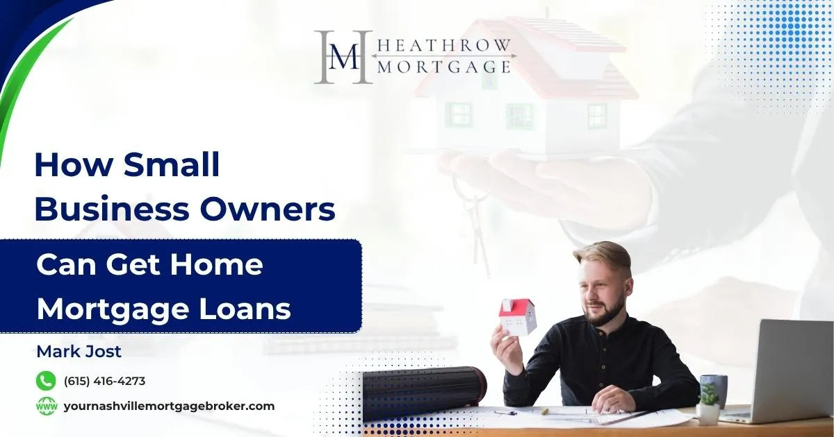 How to Get Home Mortgage Loans for Small Business Owners