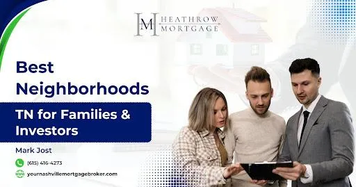 Best Neighborhoods in Nashville TN for Families, Professionals & Investors